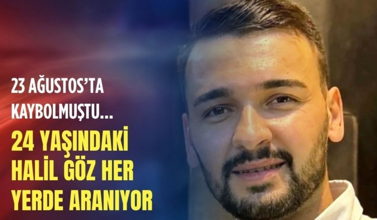 24 yaşındaki Halil Göz 2 gündür aranıyor