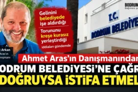 Ahmet-Arasin-Danismanindan-Bodrum-Belediyesine-Cagri-Dogruysa-Istifa-Etmeli-featured
