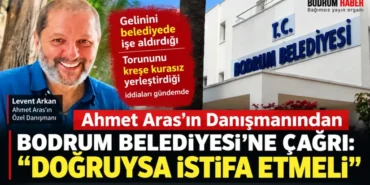 Ahmet-Arasin-Danismanindan-Bodrum-Belediyesine-Cagri-Dogruysa-Istifa-Etmeli-featured