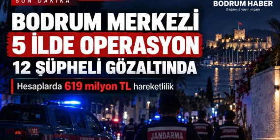 Bodrum-Merkezli-5-Ilde-Operasyon-12-Supheli-Gozaltinda-featured