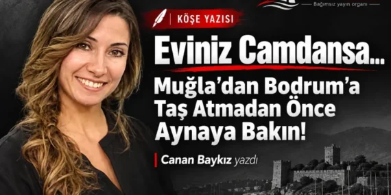 Eviniz-Camdansa…-Mugladan-Bodruma-Tas-Atmadan-Once-Aynaya-Bakin-featured