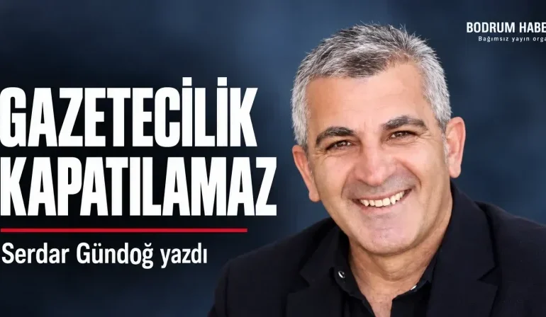 Gazetecilik kapatılamaz